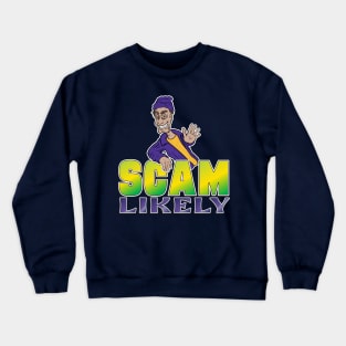 Scam Likely Crewneck Sweatshirt